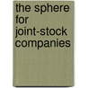 The Sphere For Joint-Stock Companies by Abram Combe