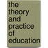 The Theory and Practice of Education