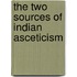 The Two Sources of Indian Asceticism