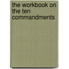 The Workbook on the Ten Commandments door Kimberly Dunnam Reisman