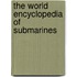 The World Encyclopedia of Submarines