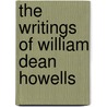 The Writings of William Dean Howells door Anon