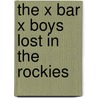 The X Bar X Boys Lost in the Rockies door James Cody Ferris
