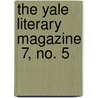 The Yale Literary Magazine  7, No. 5 door Yale University
