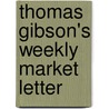 Thomas Gibson's Weekly Market Letter door Thomas Gibson