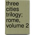 Three Cities Trilogy; Rome, Volume 2