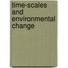 Time-Scales and Environmental Change door Thackwray Driver