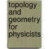 Topology And Geometry For Physicists