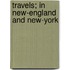 Travels; In New-England And New-York