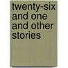 Twenty-Six and One and Other Stories door Maksim Gorky