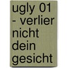 Ugly 01 - Verlier nicht dein Gesicht door Scott Westerfield