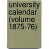 University Calendar (Volume 1875-76) door University of Bombay