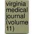 Virginia Medical Journal (Volume 11)