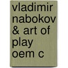 Vladimir Nabokov & Art Of Play Oem C door Thomas Karshan