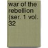 War of the Rebellion (Ser. 1 Vol. 32