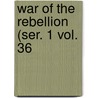 War of the Rebellion (Ser. 1 Vol. 36 door United States. War Dept