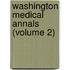Washington Medical Annals (Volume 2)
