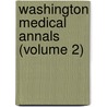 Washington Medical Annals (Volume 2) door Medical Society of the Columbia