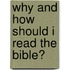 Why And How Should I Read The Bible?