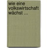 Wie eine Volkswirtschaft wächst ... by Peter D. Schiff