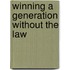 Winning A Generation Without The Law