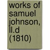 Works Of Samuel Johnson, Ll.D (1810) door Samuel Johnson