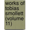 Works Of Tobias Smollett (Volume 11) by Tobias George Smollett