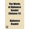 Works of Alphonse Daudet (Volume 11) door Alphonse Daudet