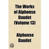 Works of Alphonse Daudet (Volume 13) door Alphonse Daudet