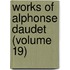 Works of Alphonse Daudet (Volume 19)