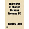 Works of Charles Dickens (Volume 34) by Andrew Lang
