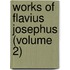 Works of Flavius Josephus (Volume 2)
