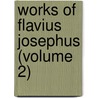 Works of Flavius Josephus (Volume 2) by Flauius Josephus