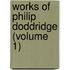Works of Philip Doddridge (Volume 1)