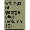 Writings Of George Eliot (Volume 10) by George Eliott