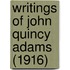 Writings Of John Quincy Adams (1916)