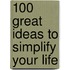 100 Great Ideas To Simplify Your Life