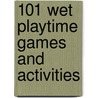 101 Wet Playtime Games And Activities door Therese Hoyle