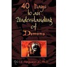 40 Days to an Understanding of Demons door T. Ferguson Jr.Ph.D