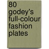 80 Godey's Full-Colour Fashion Plates by JoAnne Olian