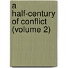 A Half-Century Of Conflict (Volume 2) door Jr. Parkman Francis