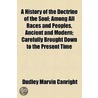 A History Of The Doctrine Of The Soul door Dudley Marvin Canright