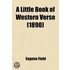 A Little Book Of Western Verse (1890)