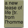 A New Lease Of Life [Tr. From L'Homme door Edmond Franois V. About
