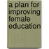 A Plan For Improving Female Education