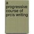 A Progressive Course of Prcis Writing