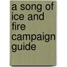 A Song of Ice and Fire Campaign Guide door Joshua J. Frost