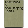 A Text-Book Of Book-Keeping - Part I. by J. Doherty