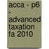 Acca - P6 - Advanced Taxation Fa 2010
