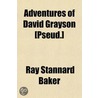 Adventures of David Grayson £Pseud.] door Ray Stannard Baker